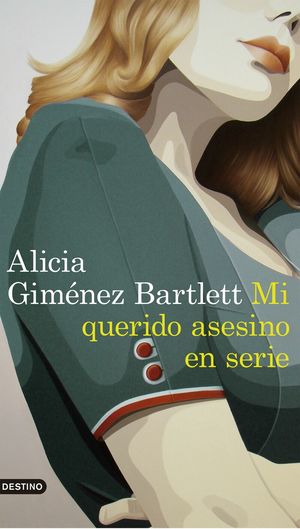 portada_mi-querido-asesino-en-serie_alicia-gimenez-bartlett portada_mi-querido-asesino-en-serie_alicia-gimenez-bartlett